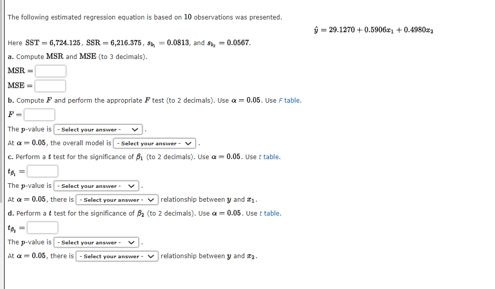 The Following Estimated Regression Equation Is Based On 10 Observations Was Presented Here Sst 6 724 125 Ssr 6 216 1