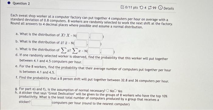 Question 2 0 11 Pts 499 Details Each Sweat Shop Worker At A Computer Factory Can Put Together 4 Computers Per Hour On Av 1