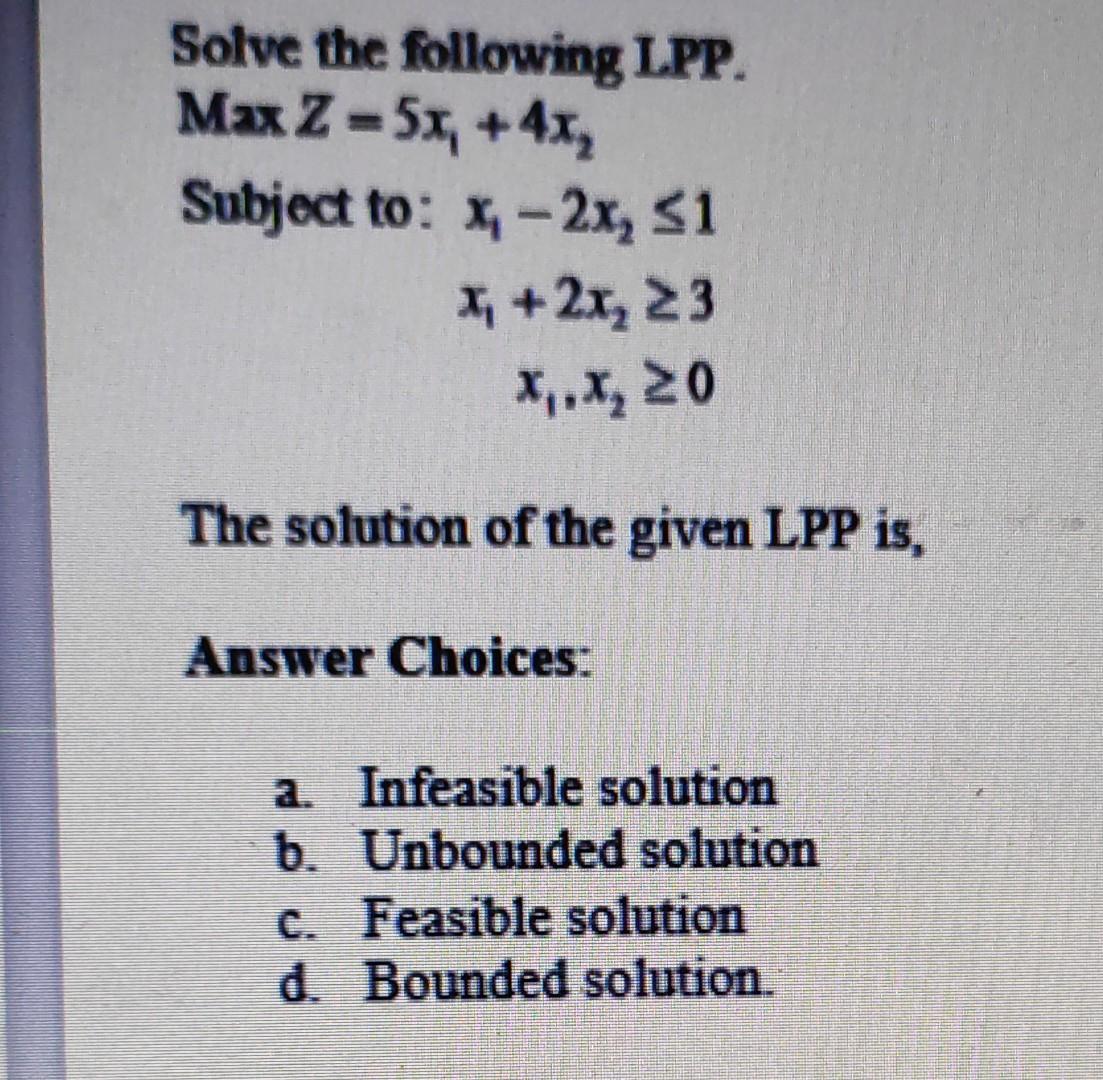 Solve The Following Lpp Max Z 5x 4x Subject To X 2x 1 X 2x 23 X X 20 The Solution Of The Given Lpp Is A 2