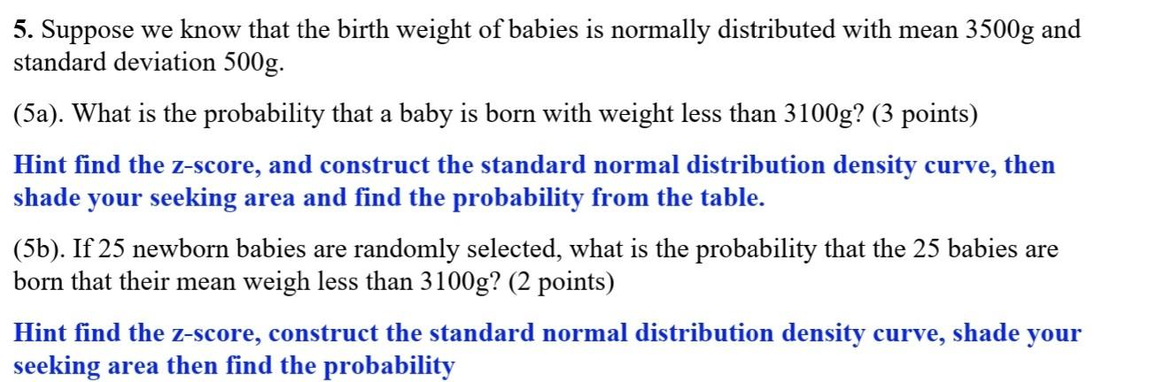 5 Suppose We Know That The Birth Weight Of Babies Is Normally Distributed With Mean 3500g And Standard Deviation 500g 1
