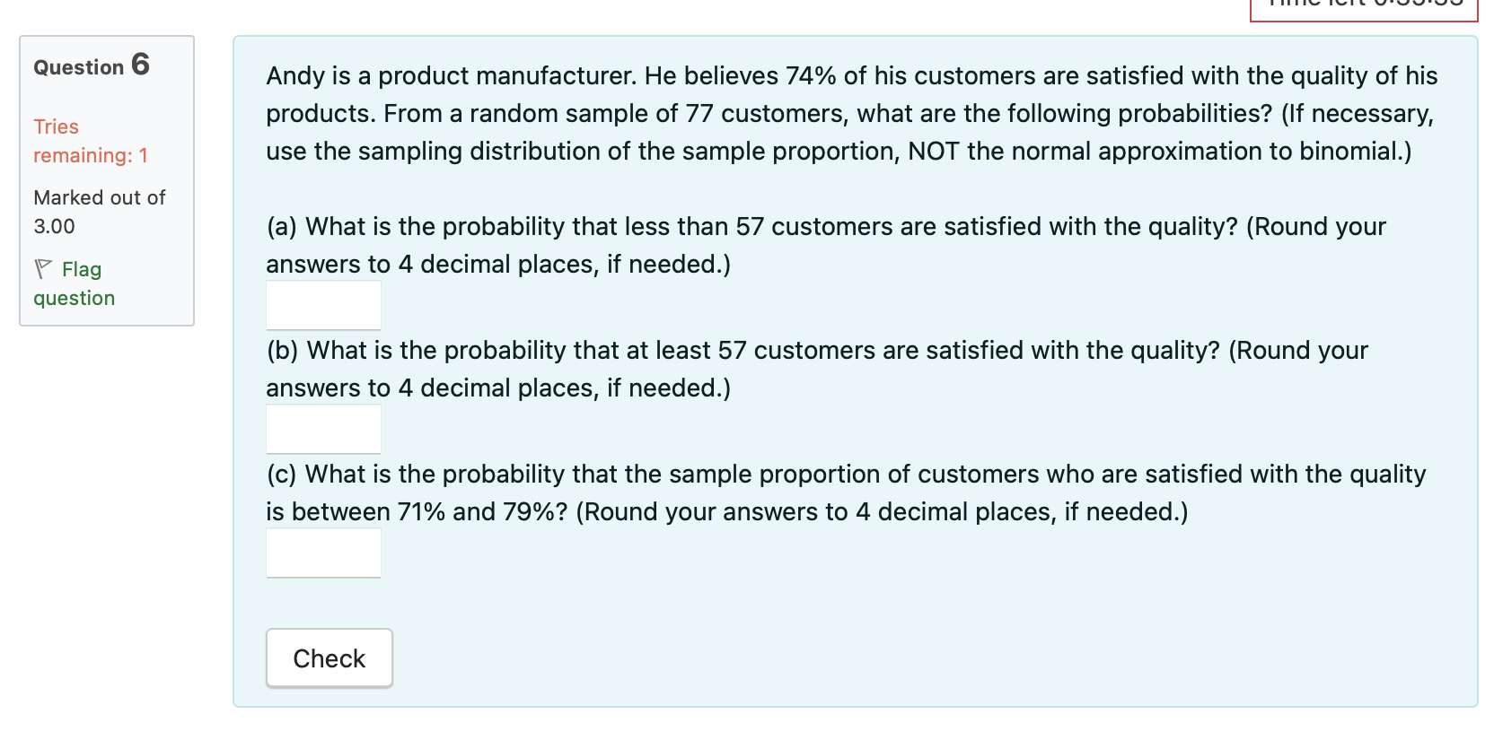 Question 6 Tries Remaining 1 Marked Out Of 3 00 Flag Question Andy Is A Product Manufacturer He Believes 74 Of His Cu 1