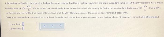 A Laboratory In Florida Is Interested In Finding The Mean Chloride Level For A Healthy Resident In The State A Random S 1