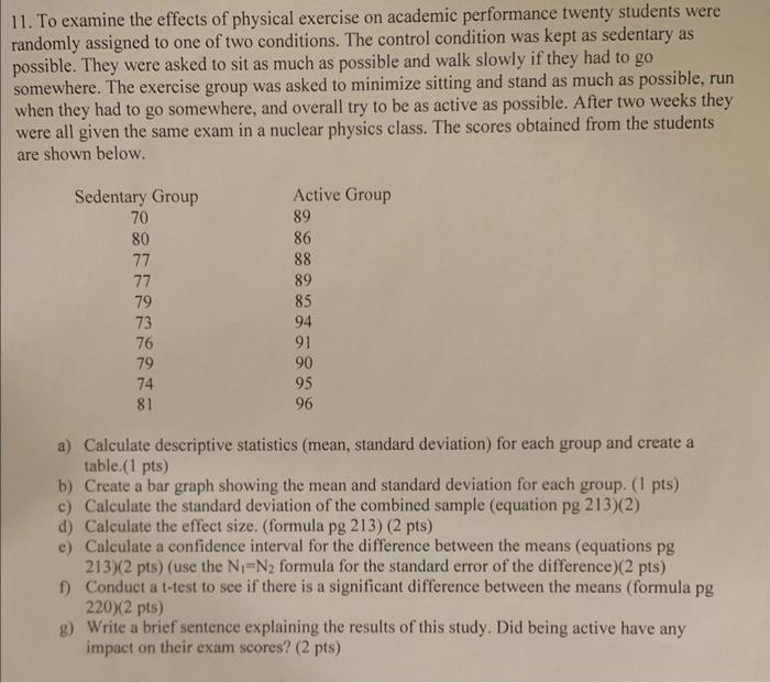 11 To Examine The Effects Of Physical Exercise On Academic Performance Twenty Students Were Randomly Assigned To One Of 1