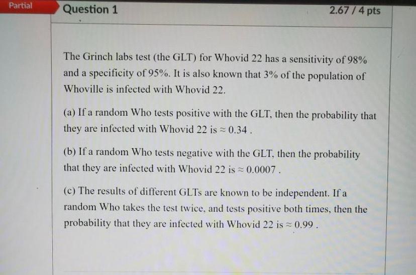Partial Question 1 2 67 4 Pts The Grinch Labs Test The Glt For Whovid 22 Has A Sensitivity Of 98 And A Specificity Of 1