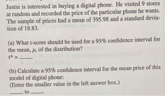 Justin Is Interested In Buying A Digital Phone He Visited 9 Stores At Random And Recorded The Price Of The Particular P 1