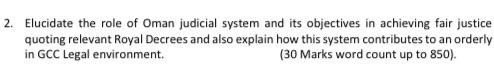 2 Elucidate The Role Of Oman Judicial System And Its Objectives In Achieving Fair Justice Quoting Relevant Royal Decree 1