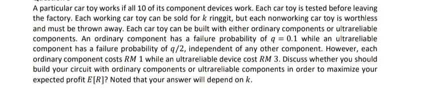A Particular Car Toy Works If All 10 Of Its Component Devices Work Each Car Toy Is Tested Before Leaving The Factory E 1