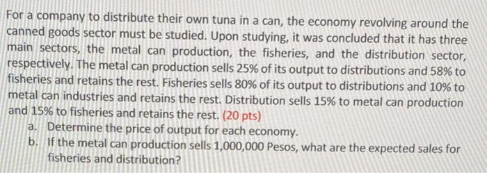 For A Company To Distribute Their Own Tuna In A Can The Economy Revolving Around The Canned Goods Sector Must Be Studie 1