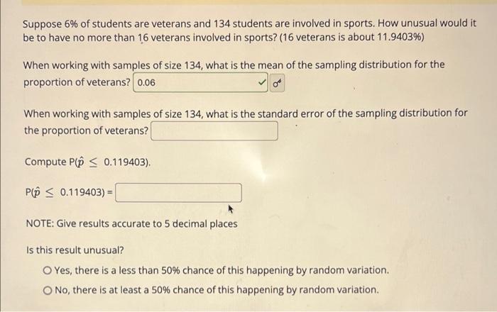 Suppose 6 Of Students Are Veterans And 134 Students Are Involved In Sports How Unusual Would It Be To Have No More Tha 1