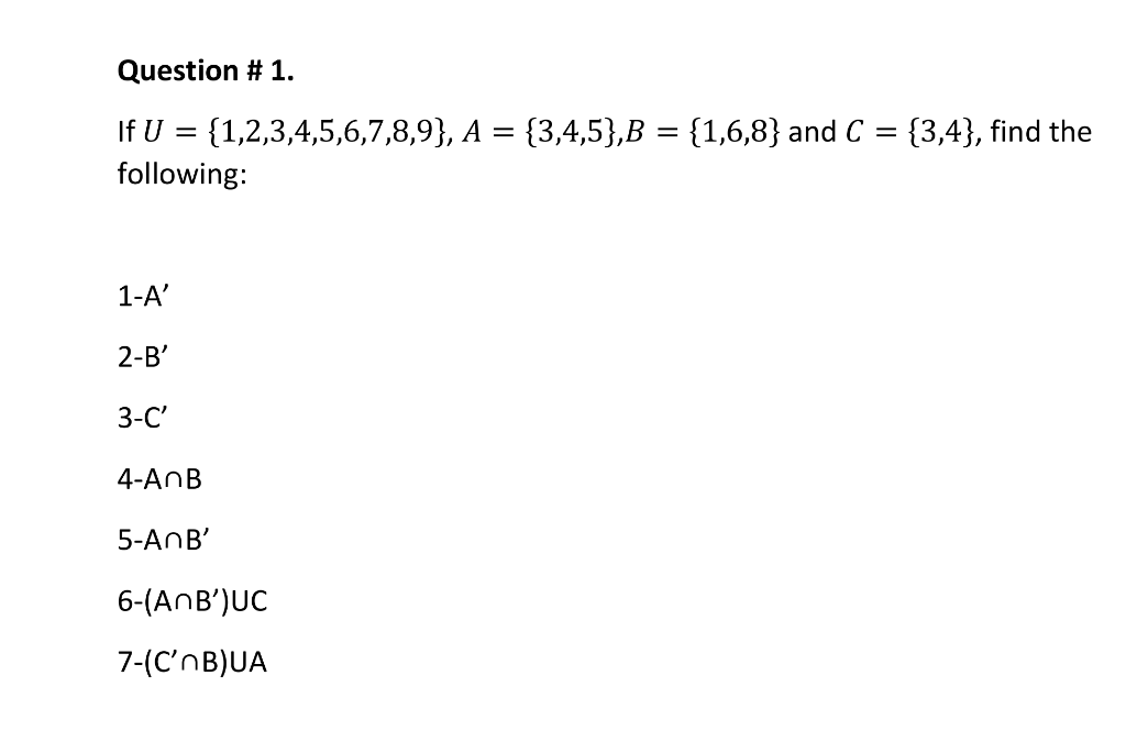 Question 1 If U 1 2 3 4 5 6 7 8 9 A 3 4 5 B 1 6 8 And C 3 4 Find The Following 1 A 2 B 3 C 4 An 1