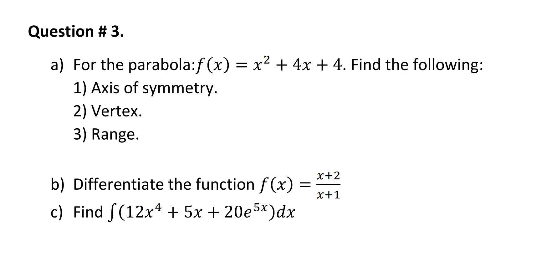 Question 3 A For The Parabola F X X 4x 4 Find The Following 1 Axis Of Symmetry 2 Vertex 3 Range B D 1