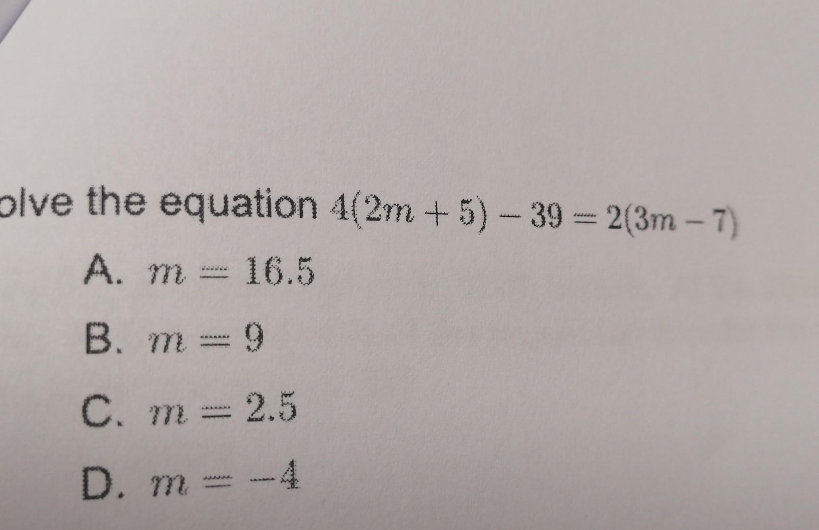 Olve The Equation 4 2m 5 39 2 3m 7 A M 16 5 B M 9 C M 2 5 D M 4 1