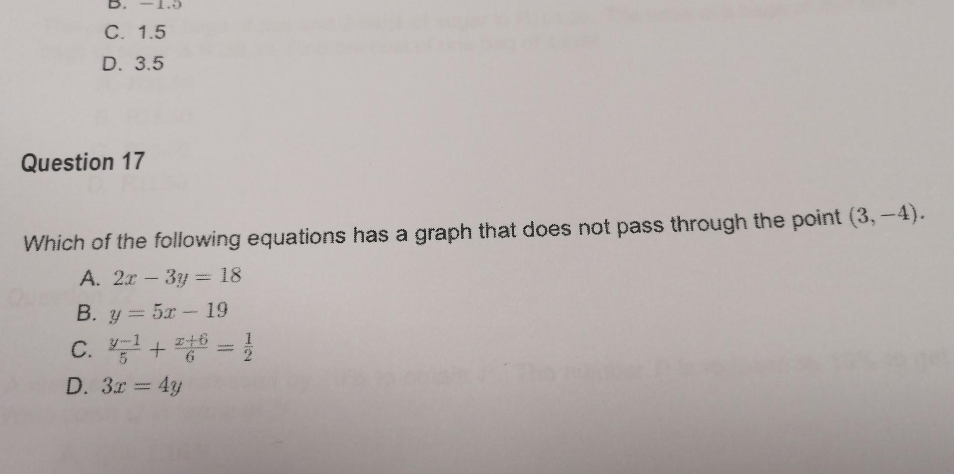 D C 1 5 D 3 5 Question 17 Which Of The Following Equations Has A Graph That Does Not Pass Through The Point 3 4 A 1