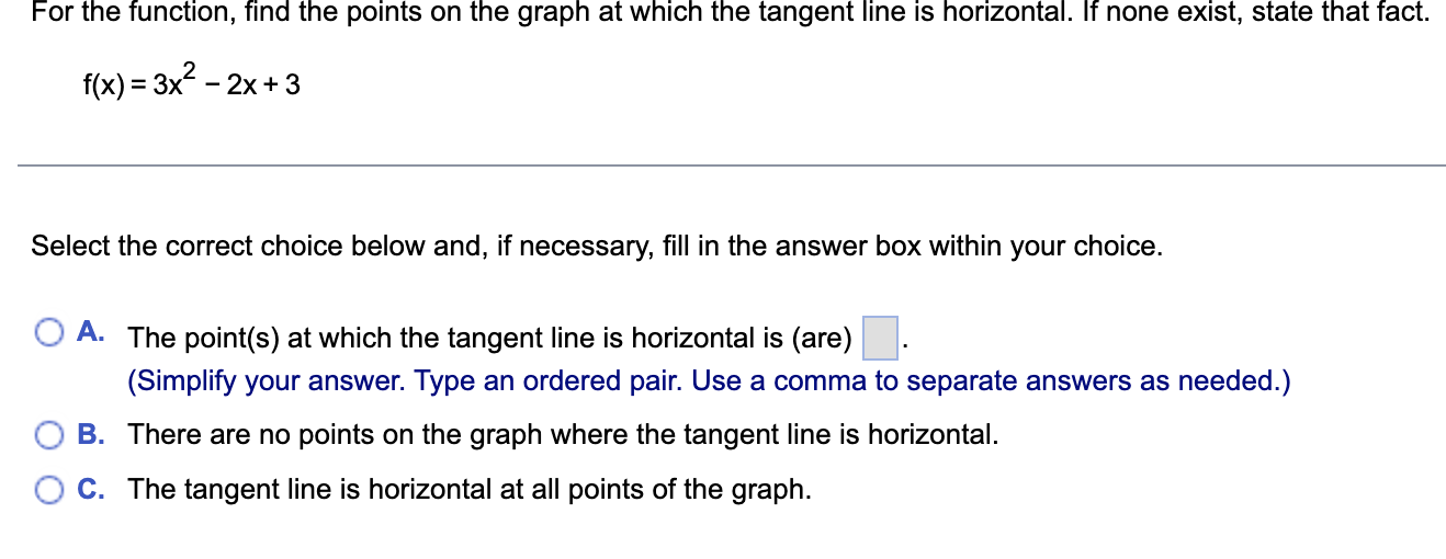 For The Function Find The Points On The Graph At Which The Tangent Line Is Horizontal If None Exist State That Fact 1