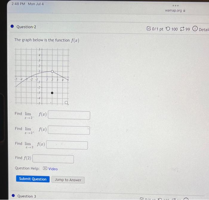 2 48 Pm Mon Jul 4 Question 2 The Graph Below Is The Function F X Find Lim Find Lim 4 3 Question 3 2 3 F X F X Fin 1