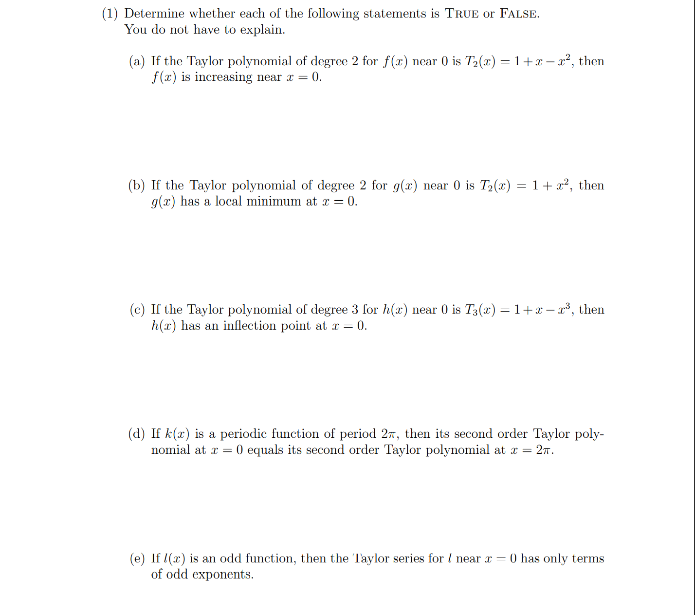 1 Determine Whether Each Of The Following Statements Is True Or False You Do Not Have To Explain A If The Taylor P 1