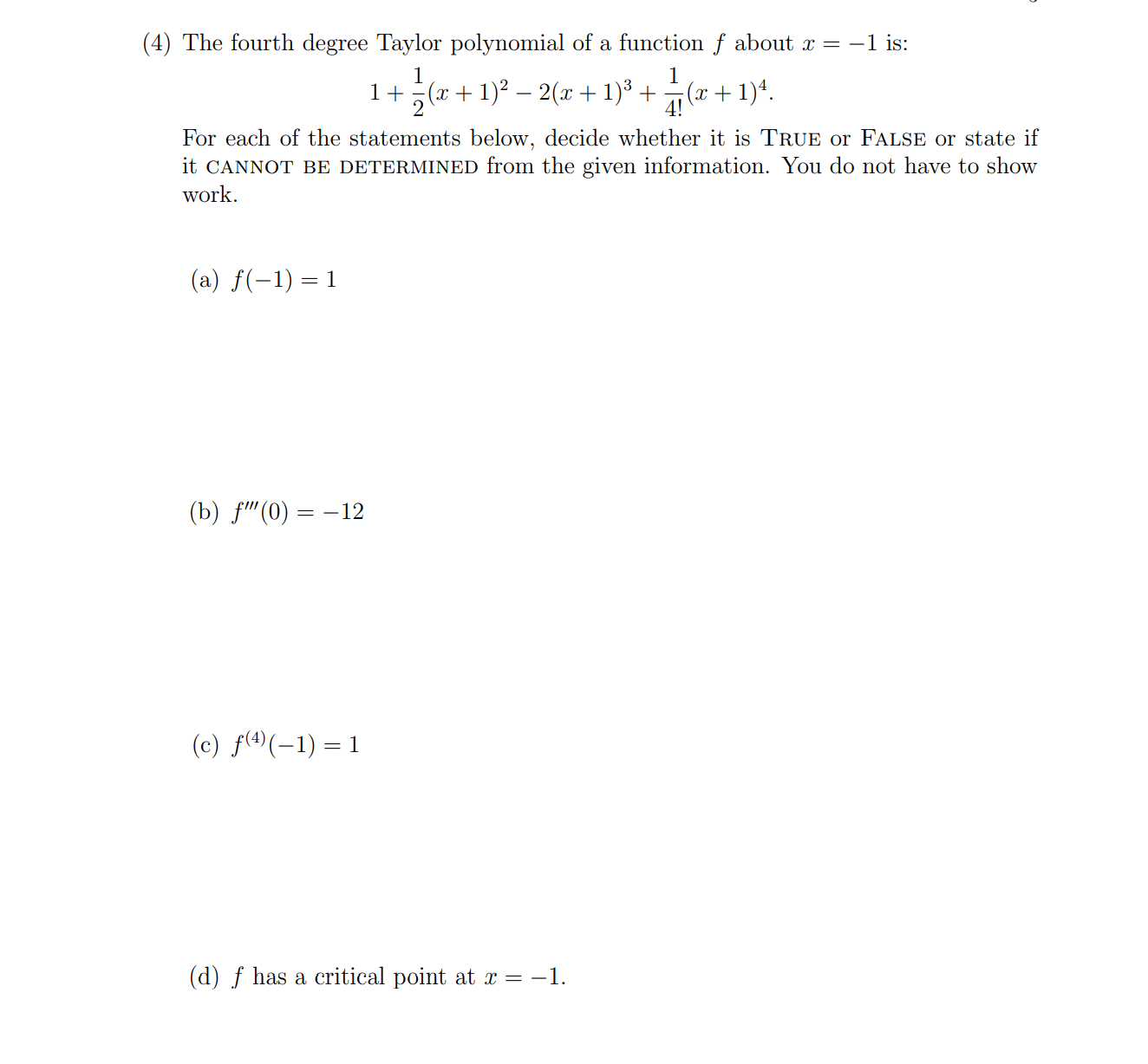 4 The Fourth Degree Taylor Polynomial Of A Function F About X 1 Is 1 1 X 1 2 X 1 2 7 X 1 For Eac 1