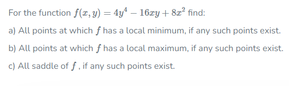 For The Function F X Y 4y 16xy 8x Find A All Points At Which F Has A Local Minimum If Any Such Points Exist 1