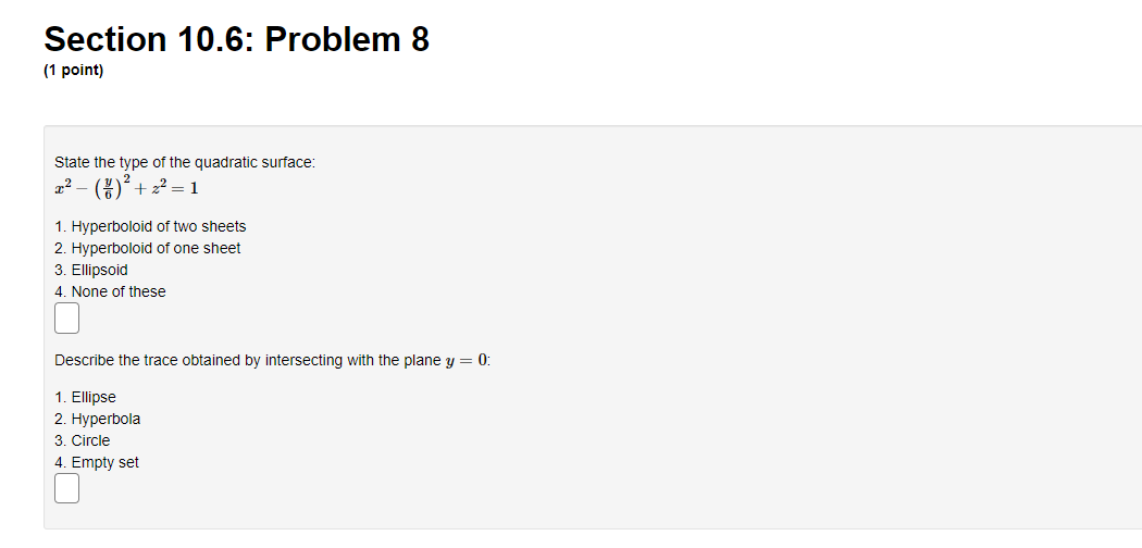 Section 10 6 Problem 8 1 Point State The Type Of The Quadratic Surface X 2 1 1 Hyperboloid Of Two S 1