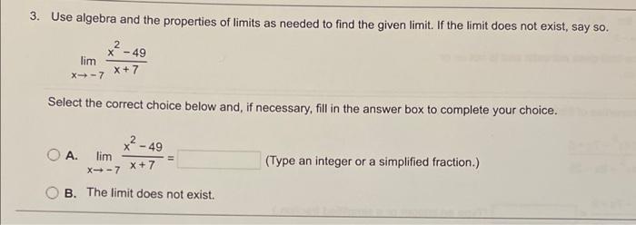 3 Use Algebra And The Properties Of Limits As Needed To Find The Given Limit If The Limit Does Not Exist Say So 2 X 1