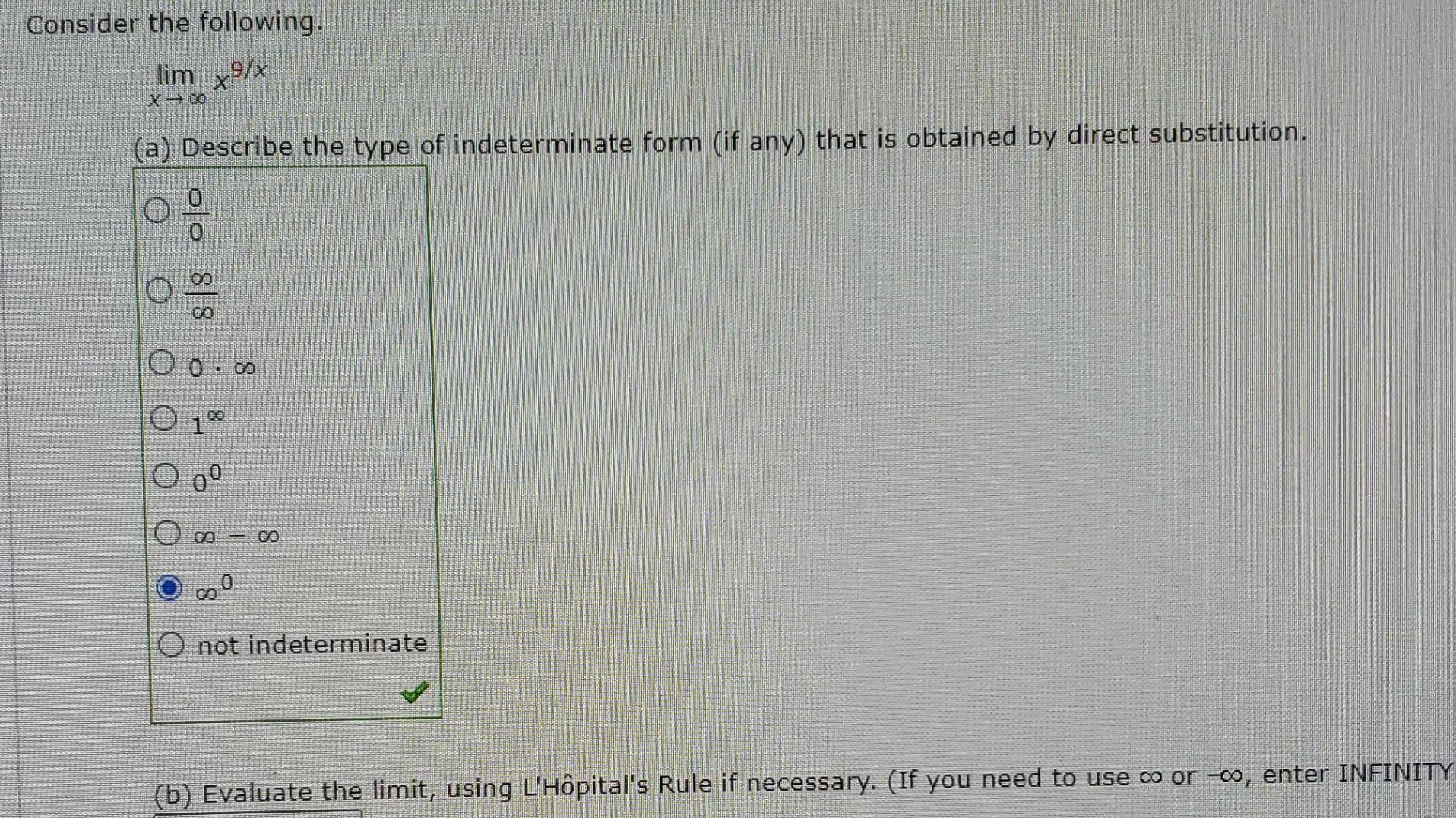 Consider The Following Lim X X X 00 A Describe The Type Of Indeterminate Form If Any That Is Obtained By Direct Su 1