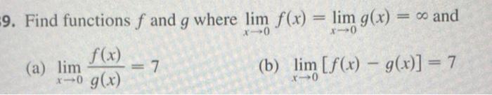 9 Find Functions F And G Where Lim F X Lim G X And X 0 X 0 F X A Lim X 0 G X 7 B Lim F X G X 7 X 1