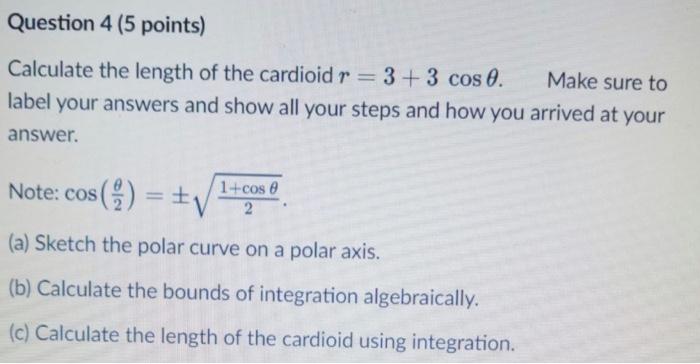Question 4 5 Points Calculate The Length Of The Cardioid R 3 3 Cos 0 Make Sure To Label Your Answers And Show All Y 1