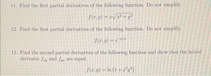 11 Find The First Partial Derivatives Of The Following Function Do Not Simplify F X Y X X Y 12 Find The First P 1