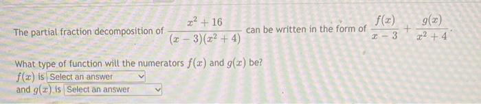 Question 4 F X G X The Partial Fraction Decomposition Of Where 25x 51 6x 17x 7 Can Be Written In The For 3