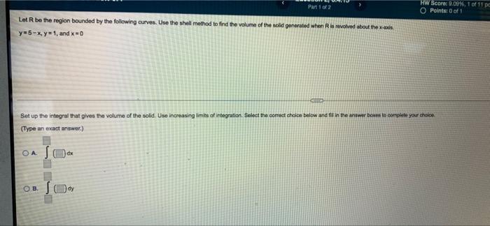 Part 1 Of 2 Let R Be The Region Bounded By The Following Curves Use The Shell Method To Find The Volume Of The Solid Ge 1