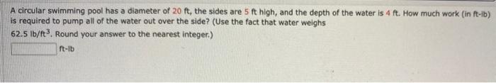 A Circular Swimming Pool Has A Diameter Of 20 Ft The Sides Are 5 Ft High And The Depth Of The Water Is 4 Ft How Much 1