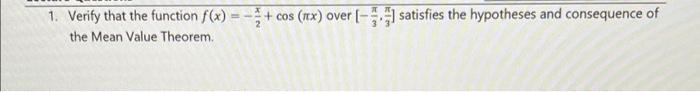 1 Verify That The Function F X Cos X Over Satisfies The Hypotheses And Consequence Of The Mean Value Theorem 1