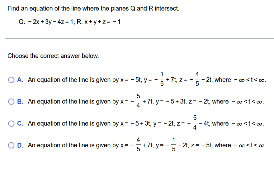 Find An Equation Of The Line Where The Planes Q And R Intersect Q 2x 3y 4z 1 R X Y Z 1 Choose The Correct 1