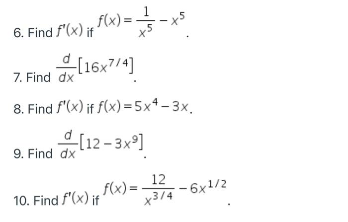 6 Find F X If F X 1 5 X 7 Find 16x7 4 D Dx 8 Find F X If F X 5x4 3x 12 3x 9 Find Dx 10 Find F X 1