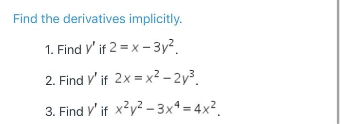 Find The Derivatives Implicitly 1 Find Y If 2 X 3y 2 Find Y If 2x X 2y 3 Find Y If X Y 3x4 4x 1