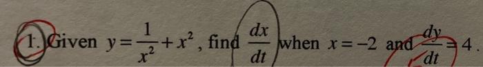 Dx Dt 1 Given Y Given X 1 2 X X Find When X 2 And 7dt 4 2
