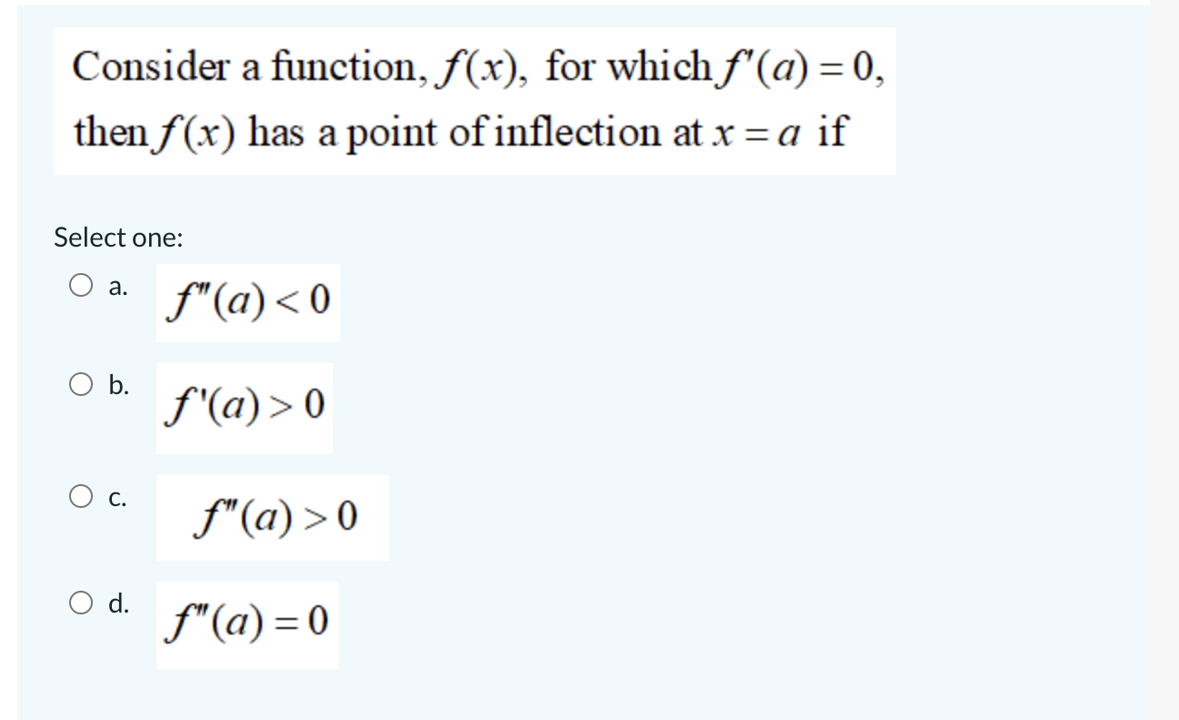 Consider A Function F X For Which F A 0 Then F X Has A Point Of Inflection At X A If Select One A O B O C 1