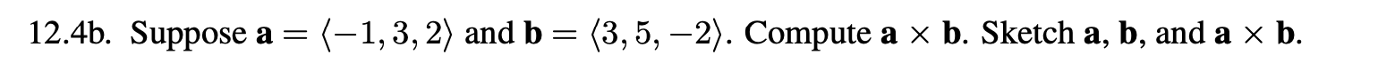 Suppose A 1 3 2 And B 3 5 2 Compute A B Sketch A B And A B I Can T Read Cursives Sorry For The Trou 1