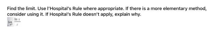 Find The Limit Use L Hospital S Rule Where Appropriate If There Is A More Elementary Method Consider Using It If Hos 1