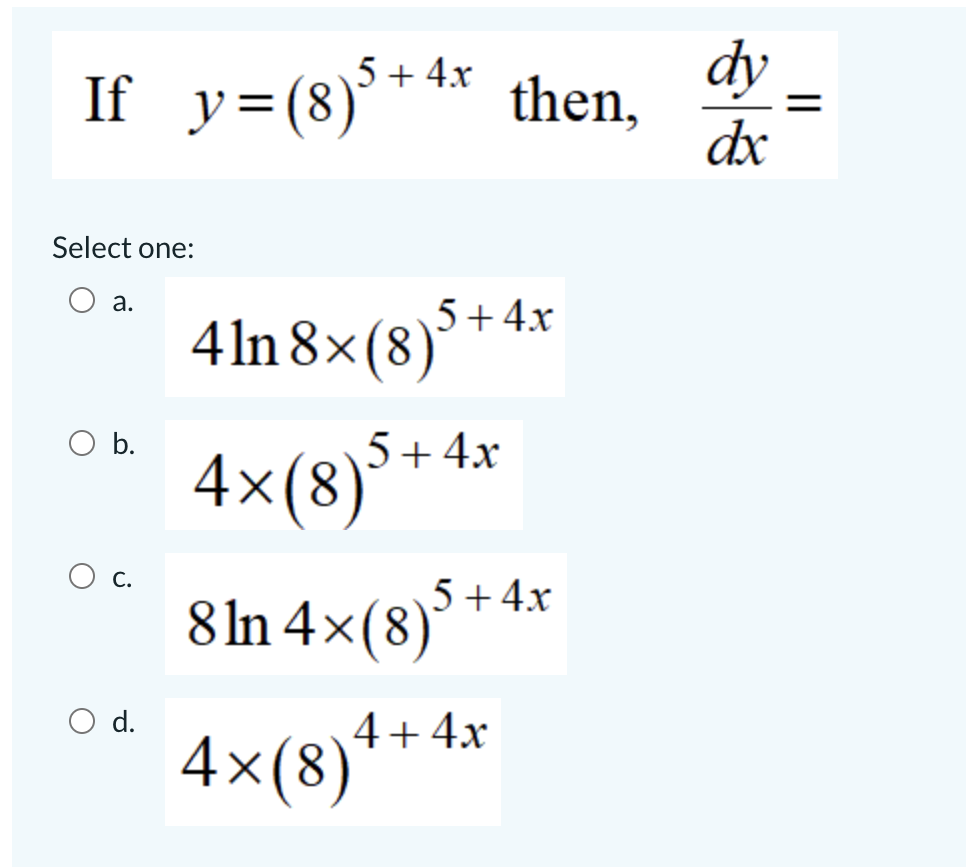 If Y 8 Then Select One A O B O C 5 4x O D 4ln 8 8 5 4 5 4x 4 8 5 4x 8 Ln 4 8 4 4x 4 8 4 4 Dy D 1