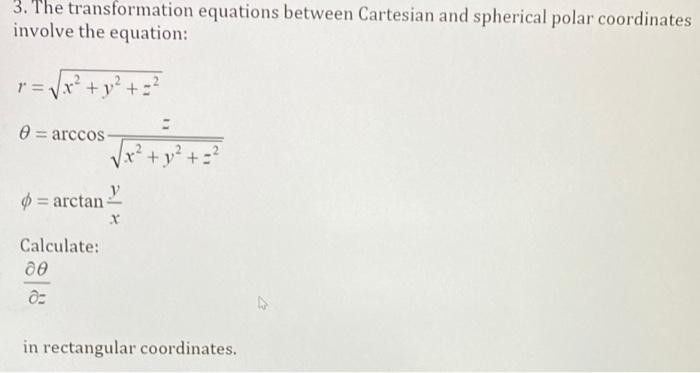 3 The Transformation Equations Between Cartesian And Spherical Polar Coordinates Involve The Equation R X Y 1