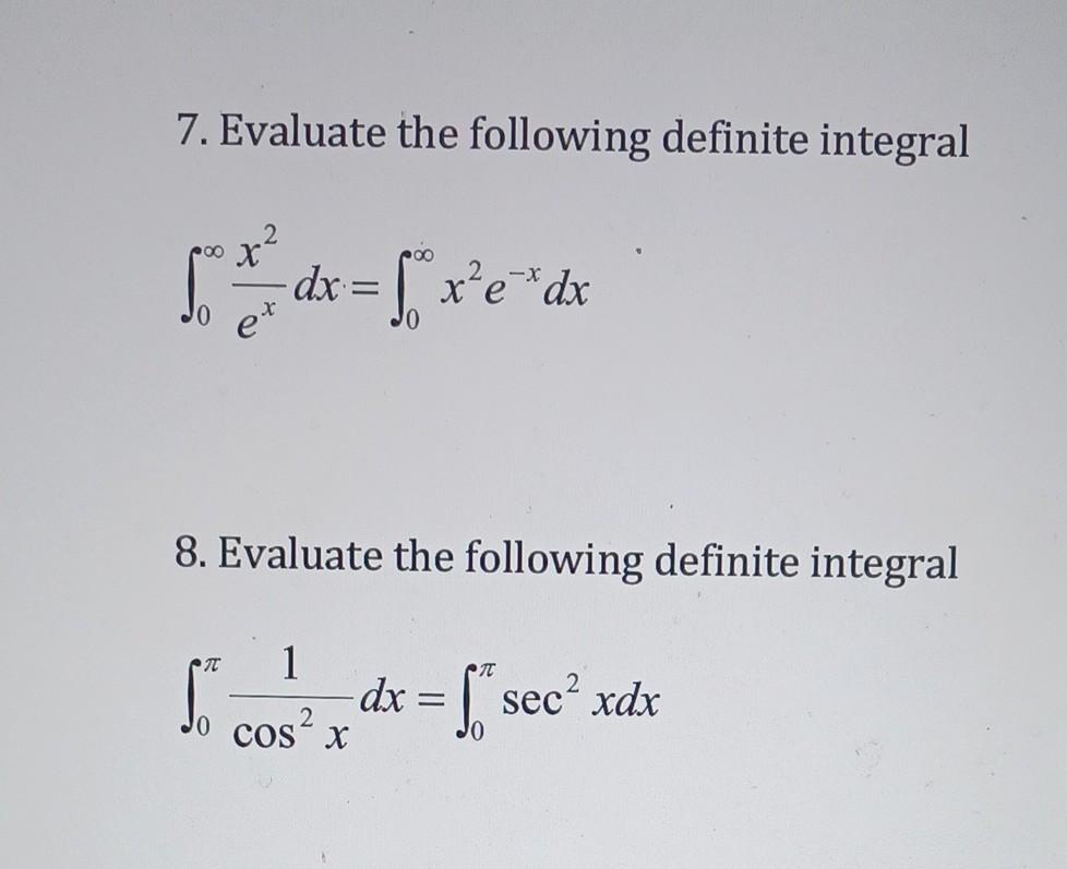 7 Evaluate The Following Definite Integral Dx X E Dx X X Et 8 Evaluate The Following Definite Integral St 1 1