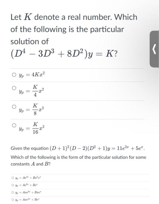 Let K Denote A Real Number Which Of The Following Is The Particular Solution Of D 3d 8d Y K O Yp 4kx Yp Yp 1