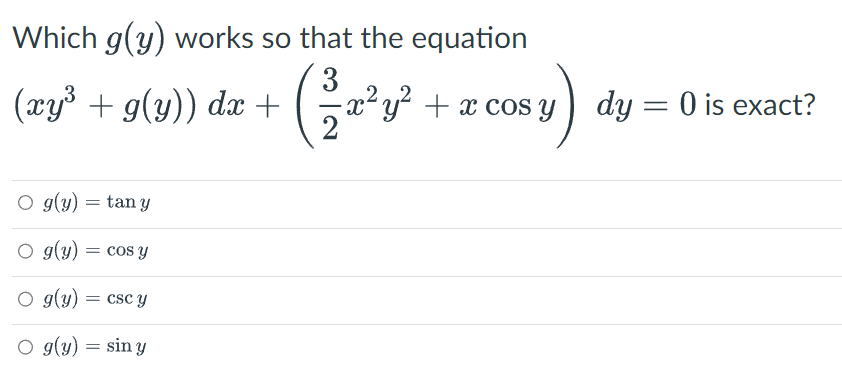 Which G Y Works So That The Equation 3 2 2 2 2 Y X Cos Y Dy Xy G Y Dx O G Y Tan Y G Y Cos Y O G 1
