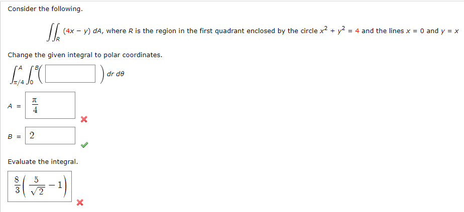 Consider The Following Jj 4x Y Da Where R Is The Region In The First Quadrant Enclosed By The Circle X Y2 4 A 1