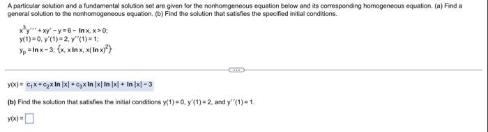 A Particular Solution And A Fundamental Solution Set Are Given For The Nonhomgeneous Equation Below And Its Correspondin 1