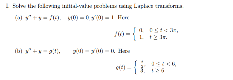 I Solve The Following Initial Value Problems Using Laplace Transforms A Y Y F T Y 0 0 Y 0 1 Here B 1