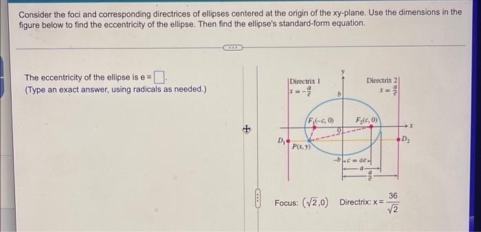 Consider The Foci And Corresponding Directrices Of Ellipses Centered At The Origin Of The Xy Plane Use The Dimensions I 1