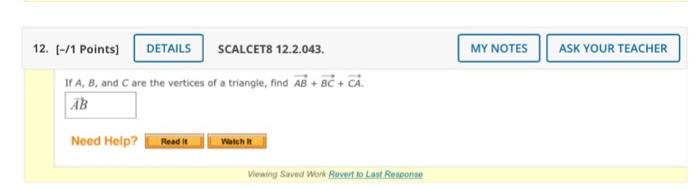 Scalcet8 12 2 043 If A B And C Are The Vertices Of A Triangle Find Ab Bc Ca Ab 12 1 Points Details Need He 1