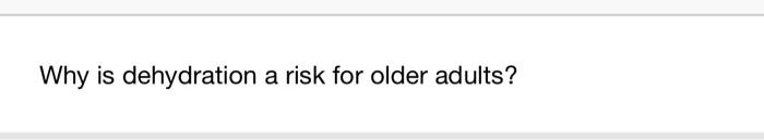 Why Is Dehydration A Risk For Older Adults 1